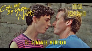 Call Me by Your Name Llámame por tu nombre Análisis y Final Explicado El romanticismo moderno [upl. by Marienthal]