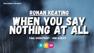 Ronan Keating  When You Say Nothing At All Karaoke Version [upl. by Godber]