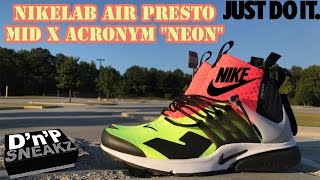 NikeLab Air Presto Mid x ACRONYM quotNeonquot Review [upl. by Naesar]