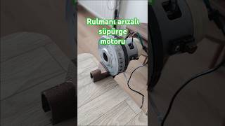 Süpürge Motoru Rulman Arızası Nedir holidayswithyoutube [upl. by Rizan]