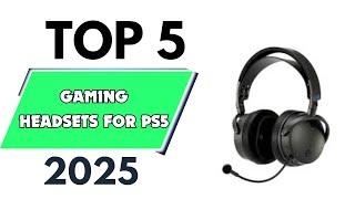 Top 5 Best Gaming Headsets for PS5 of 2025 [upl. by Ashlan]