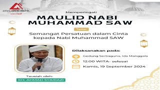 MEMPERINGATI MAULID NABI MUHAMMAD SAW PT Antang Gunung Meratus Tahun 1446H2024M [upl. by Vaasta89]