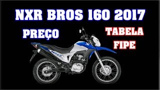 NXR BROS 160 ESDD 2017 PREÇO ATUAL FORTALEZA  PREÇO TABELA FIPE DA BROS 160 [upl. by Angelia698]