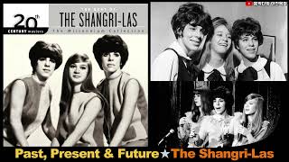 Past Present amp Future★The Shangri Las [upl. by Naig]