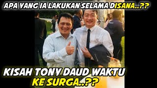 KISAH TONY DAUD WAKTU KE SURGA [upl. by Ahtnamys]