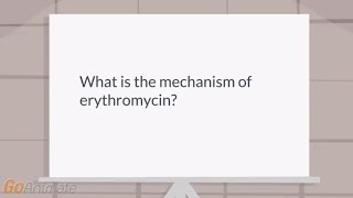 What is the mechanism of erythromycin [upl. by Leinad]