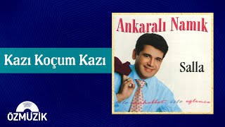 Ankaralı Namık  Kazı Koçum Kazı Official Audio [upl. by Odnalra]