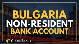 How to Open a NonResident Bank Account in Bulgaria [upl. by Analos]