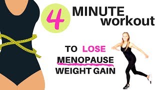 MENOPAUSE 4 MINUTE WORKOUT  LOSE MENOPAUSE WEIGHT GAIN WITH THIS DAILY 4 MINUTE WORKOUT FOR WOMEN [upl. by Ashlee]