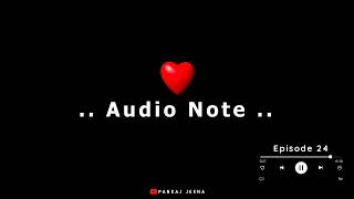 A True Love Story  Audio Note 24  Pankaj Jeena [upl. by Harehs]