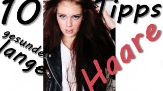 10 Tipps  Gesunde amp lange Haare [upl. by Werbel]