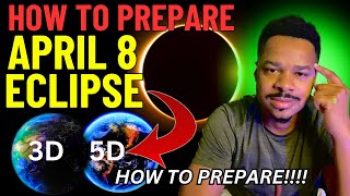 HOW TO PREPARE FOR APRIL 8 SOLAR ECLIPSEBEFOREAFTER 3D5D SHIFT [upl. by Swanhildas]