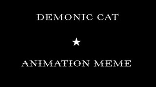 Demonic cat ★ Animation meme [upl. by Tezile]