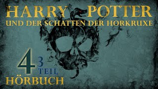 quotHarry Potter und der Schatten der Horkruxequot  HÖRBUCH  Kapitel 4 33  Fanfiction [upl. by Fairleigh]