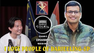 Praween Prakash IPS SP DarjeelingFull PodcastRJ Sagar Podcast [upl. by Aeuhsoj]