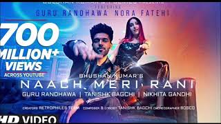 Naach Meri Rani Guru Randhawa Feat Nora Fatehi  Tanishk Bagchi  Nikhita Gandhi  Bhushan Kumar [upl. by Ennirroc]