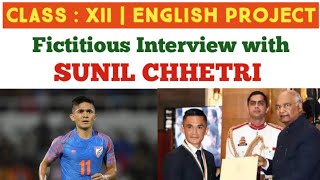 Fictitious Interview with Sunil Chhetri  wbchse class12 englishproject [upl. by Oiligriv]