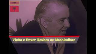 Vizita e Enver Hoxhes ne Mashkullore [upl. by Drol]