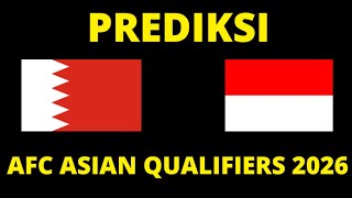 🔴 PREDIKSI SKOR BAHRAIN VS TIMNAS INDONESIA  AFC ASIAN QUALIFIERS ROAD TO 2026 [upl. by Hsu]