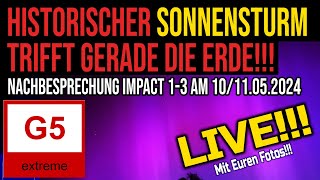 Historischer Geomagnetischer Sturm trifft gerade die Erde  Nachbesprechung Impact 13  Live [upl. by Judie]