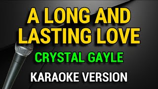 A Long And Lasting Love  Crystal Gayle Karaoke Version [upl. by Riddle]