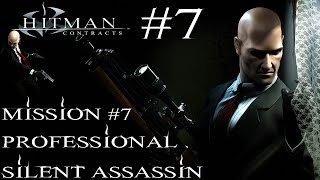 Hitman Contracts  Professional Silent Assassin HD Walkthrough  Part 7  Mission 7 [upl. by Teeniv722]