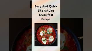 Easy And Quick Shakshuka Breakfast Recipe Recipes [upl. by Eylk]