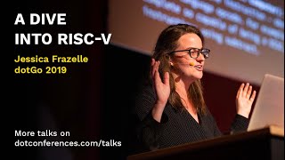 dotGo 2019  Jessica Frazelle  A dive into RISCV [upl. by Ahsar710]