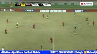 LIVE COMMENTARY Ethiopia 🆚 Malawi Africa Cup of Nations Qualifiers Football Match [upl. by Trocki308]