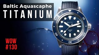 Baltic Aquascaphe Titanium  Watch of the Week Review 130 [upl. by Asin302]