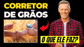 O Que Faz Um Corretor De Grãos Como Iniciar Na Profissão Mais Lucrativa Do Agro [upl. by Ethban]