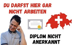 Ohne DiplomAnerkennung darfst du in der Schweiz nicht arbeiten 🇨🇭🌁  Wir zeigen Dir wie das geht [upl. by Jezabel]