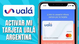 Cómo ACTIVAR Mi Tarjeta UALÁ Argentina [upl. by Weatherby]