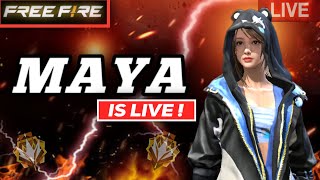 FREE FIRE LIVE GAMEPLAY  MAYA IS LIVE GAMEPLAY [upl. by Yatnahs391]