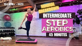 45 Min  Intermediate STEP AEROBICS  Less Breakdown  134 BPM  423 [upl. by Cioffred]