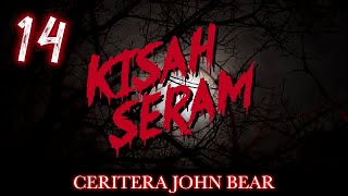 Kisah Seram CERITERA JOHN BEAR  Sterk Production [upl. by Curr]