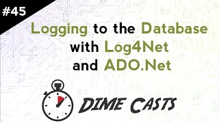 Logging to the Database with Log4Net and ADONet [upl. by Kcarb]