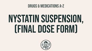 How to use Nystatin Suspension Final Dose Form  Explain UsesSide EffectsInteractions [upl. by Halbeib]