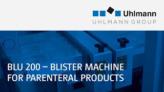 Uhlmann BLU 200  Blister machine for parenteral products [upl. by Diehl]