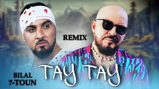 7Toun X Cheb Bilal  TAY TAY  طاي طاي  remix  𝑲𝟏𝑴𝑼𝑺𝑰𝑪 [upl. by Mayman]