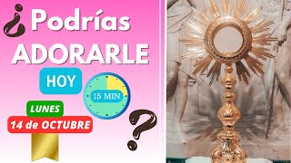 🕒15 Minutos de HORA SANTA con JESÚS SACRAMENTADO🙏HOY LUNES 14 de OCTUBRE [upl. by Onra544]