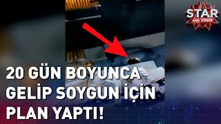 20 Gün Boyunca Gelip Soygun İçin Plan Yaptı [upl. by Ogilvie]