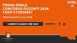 Prova orale concorso docenti 2024 cosa studiare Prepariamoci assieme [upl. by Alphonse]