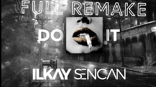 ilkay Sencan  Do It Full Remake Project [upl. by Bolling]