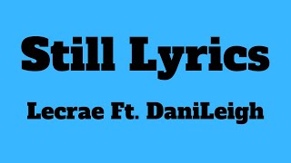 Lecrae  Still ft DaniLeigh Lyrics 1 hour version [upl. by Mosa228]