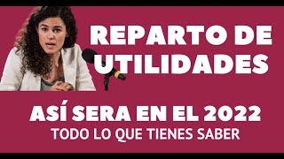 REPARTO DE UTILIDADES 2022 TODO LO QUE DEBES SABER [upl. by Odnumde640]