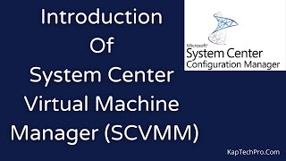 Introduction To System Center Virtual Machine Manager [upl. by Lael]