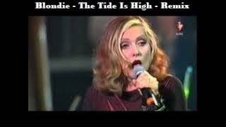 Blondie  The Tide Is High  Remix [upl. by Adelaja921]