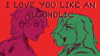 I Love You Like An Alcoholic  Droey  TMF Animatic [upl. by Ajdan158]