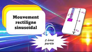 mouvement rectiligne sinusoïdal partie 2 [upl. by Ahsemak787]